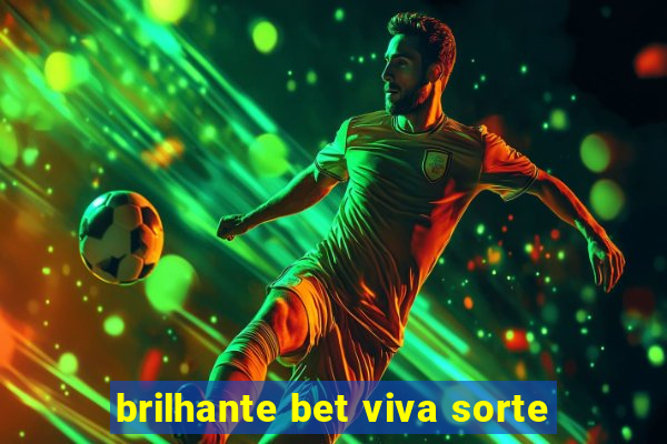 brilhante bet viva sorte